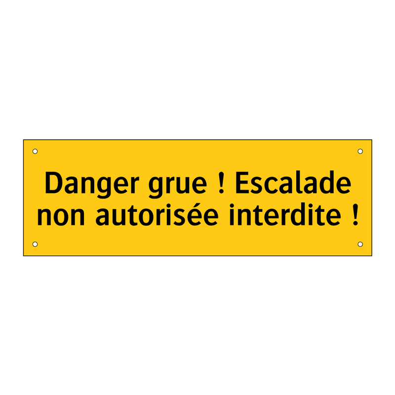 Danger grue ! Escalade non autorisée interdite !