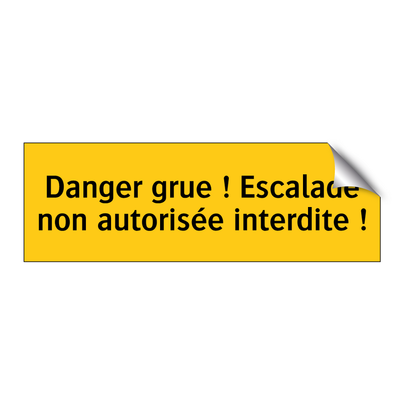 Danger grue ! Escalade non autorisée interdite !