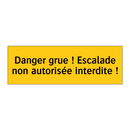 Danger grue ! Escalade non autorisée interdite !