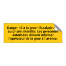 Danger lié à la grue ! Escalade non autorisée interdite. Les personnes autorisées doivent informer l'opérateur de la grue à l'avance