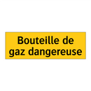 Bouteille de gaz dangereuse