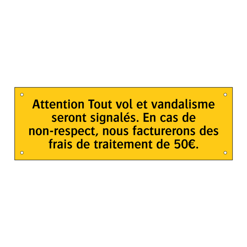 Attention Tout vol et vandalisme seront signalés. En cas de non-respect, nous facturerons des frais de traitement de 50€