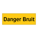 Danger Bruit