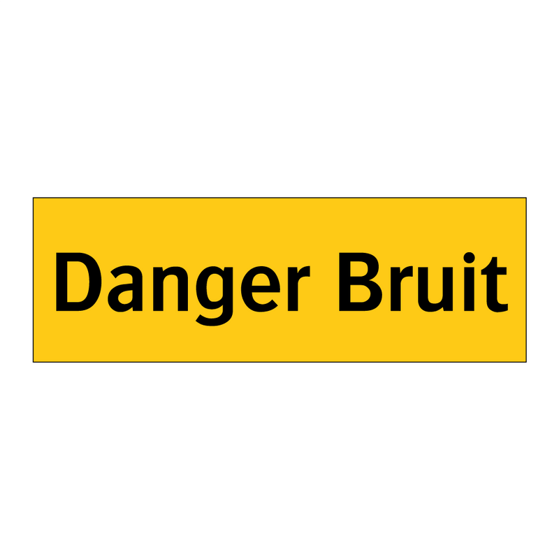 Danger Bruit