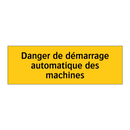Danger de démarrage automatique des machines