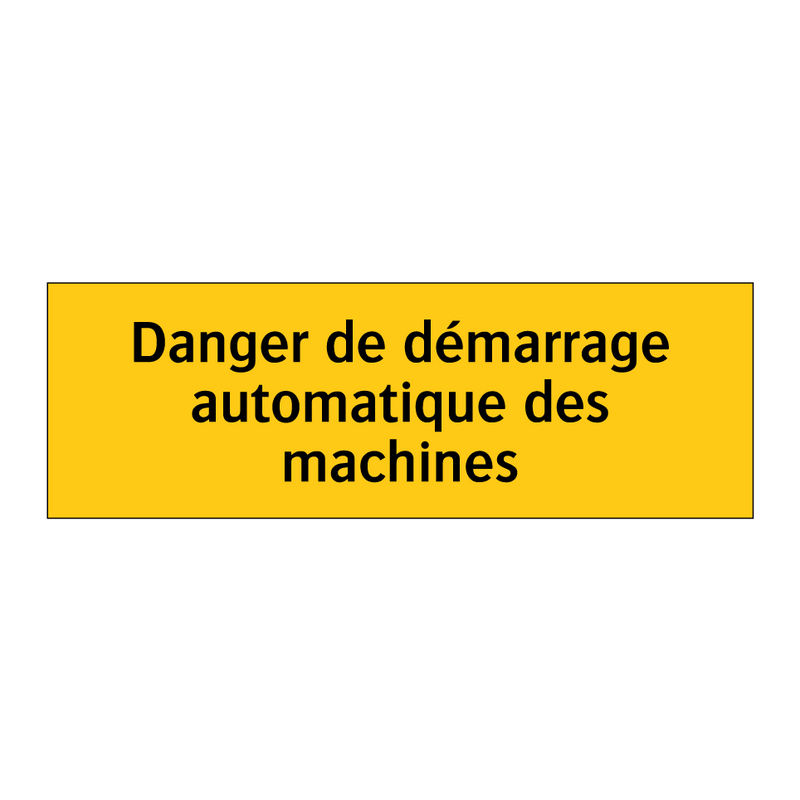 Danger de démarrage automatique des machines