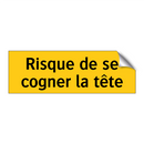 Risque de se cogner la tête