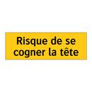 Risque de se cogner la tête