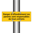 Danger d'effondrement Les parents sont responsables de leurs enfants
