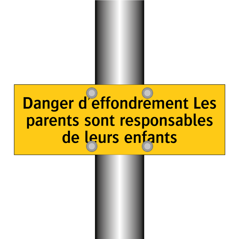 Danger d'effondrement Les parents sont responsables de leurs enfants