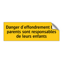 Danger d'effondrement Les parents sont responsables de leurs enfants
