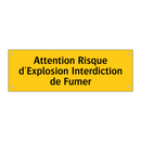 Attention Risque d'Explosion Interdiction de Fumer