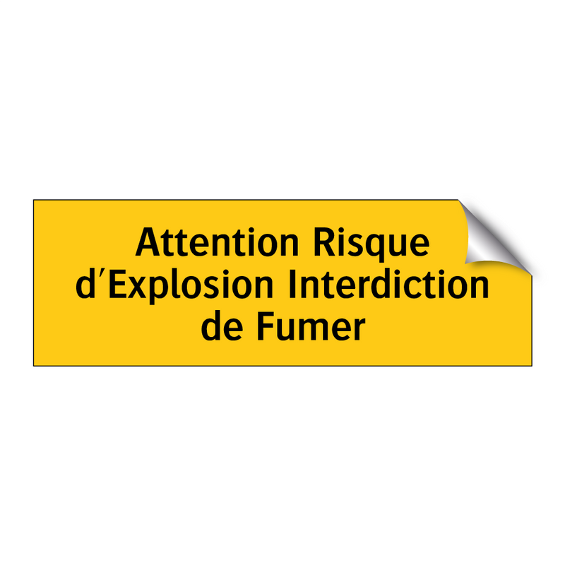Attention Risque d'Explosion Interdiction de Fumer
