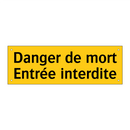 Danger de mort Entrée interdite