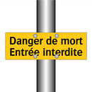 Danger de mort Entrée interdite