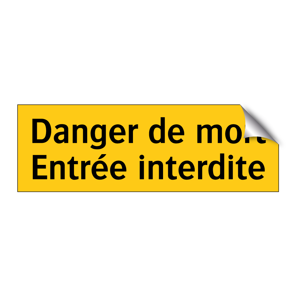 Danger de mort Entrée interdite