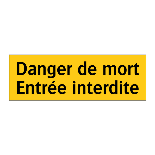 Danger de mort Entrée interdite