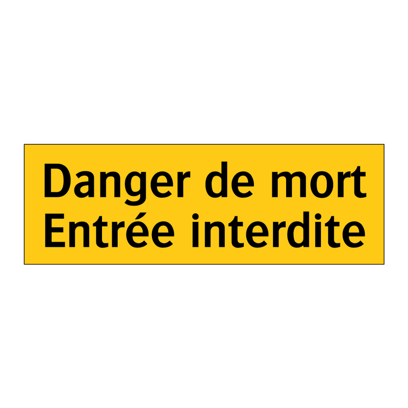 Danger de mort Entrée interdite