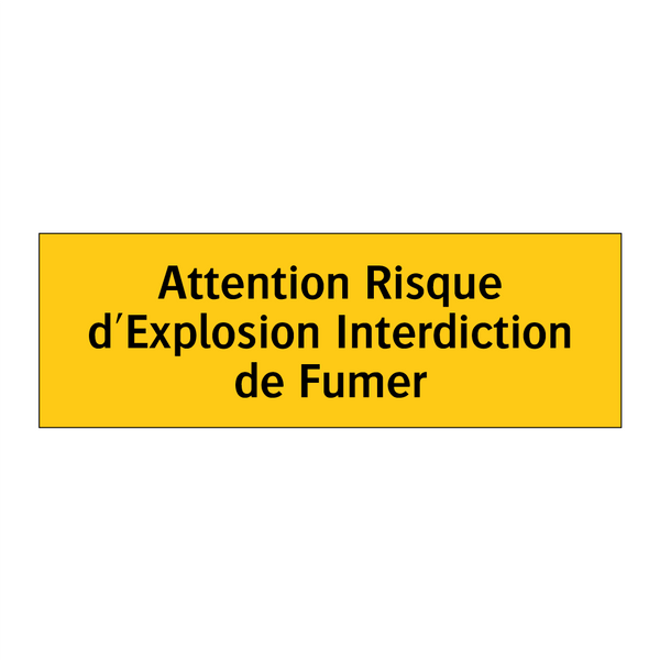 Attention Risque d'Explosion Interdiction de Fumer