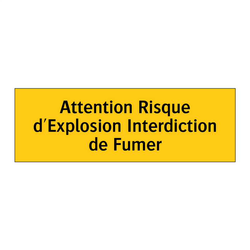 Attention Risque d'Explosion Interdiction de Fumer