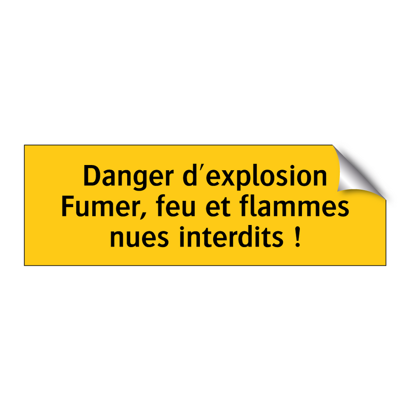 Danger d'explosion Fumer, feu et flammes nues interdits !