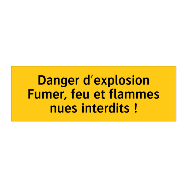 Danger d'explosion Fumer, feu et flammes nues interdits !