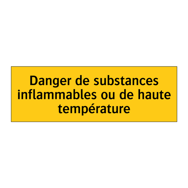 Danger de substances inflammables ou de haute température