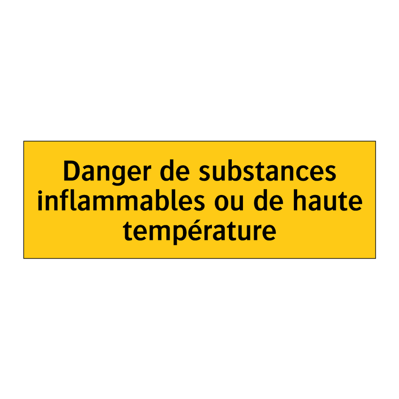 Danger de substances inflammables ou de haute température