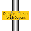 Danger de bruit fort fréquent