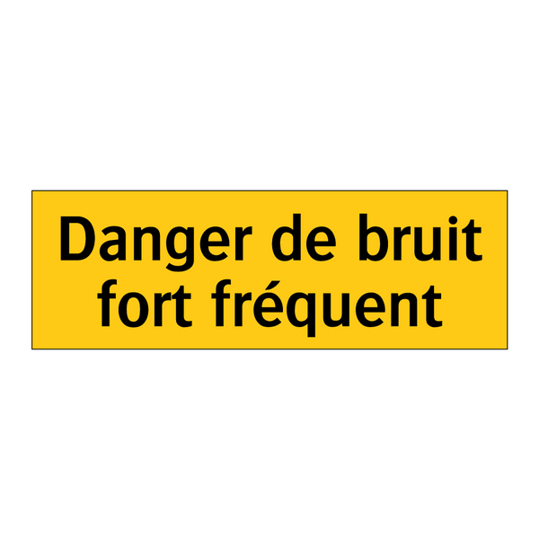 Danger de bruit fort fréquent