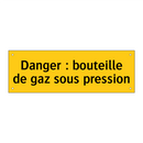 Danger : bouteille de gaz sous pression