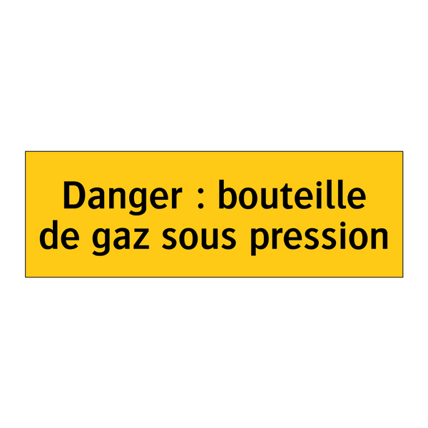 Danger : bouteille de gaz sous pression