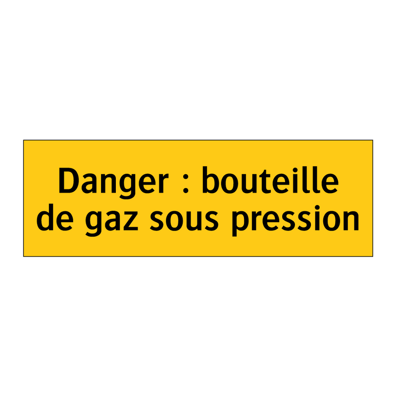Danger : bouteille de gaz sous pression