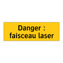 Danger : faisceau laser