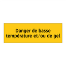 Danger de basse température et/ou de gel