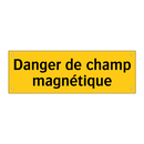 Danger de champ magnétique