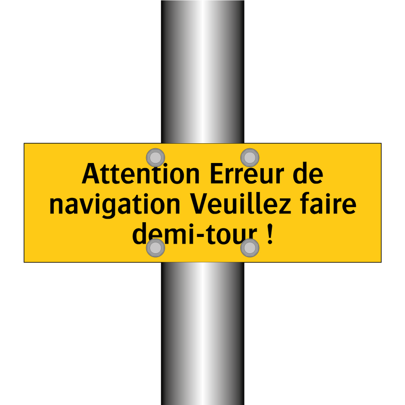 Attention Erreur de navigation Veuillez faire demi-tour !
