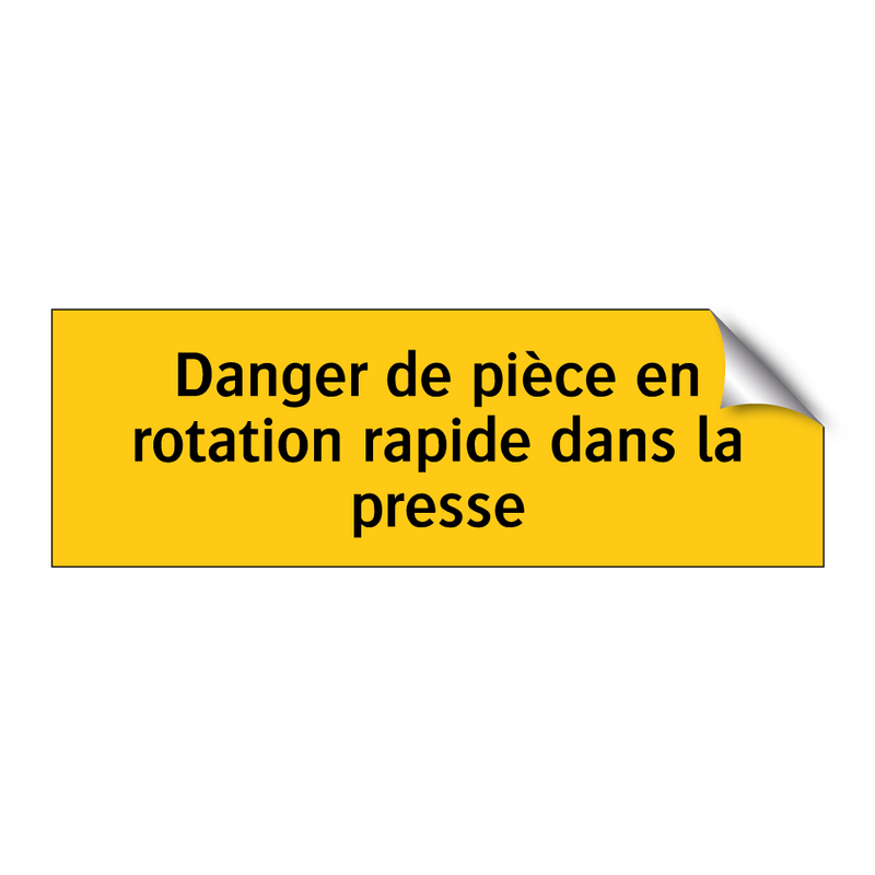 Danger de pièce en rotation rapide dans la presse