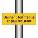 Danger : toit fragile et peu résistant