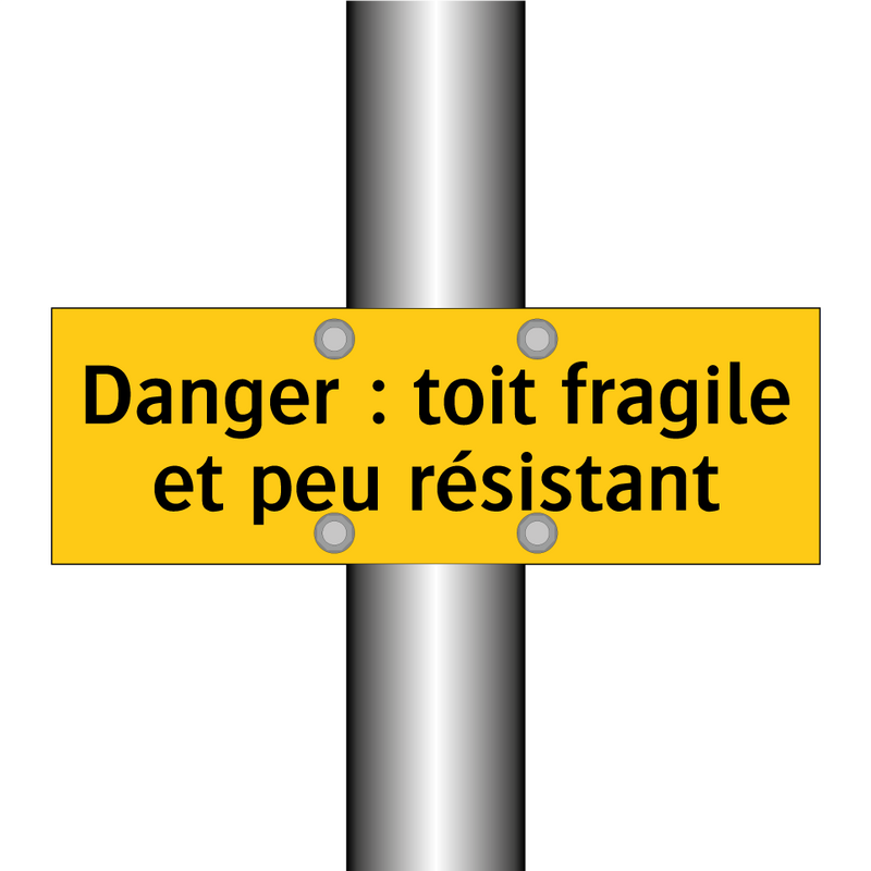 Danger : toit fragile et peu résistant