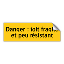 Danger : toit fragile et peu résistant