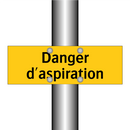 Danger d'aspiration