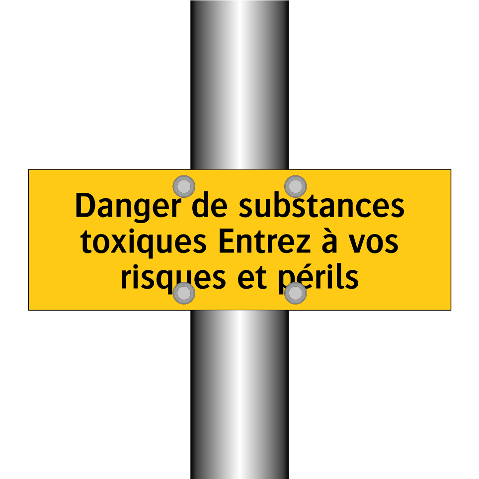 Danger de substances toxiques Entrez à vos risques et périls