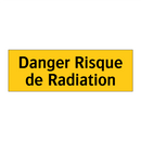 Danger Risque de Radiation