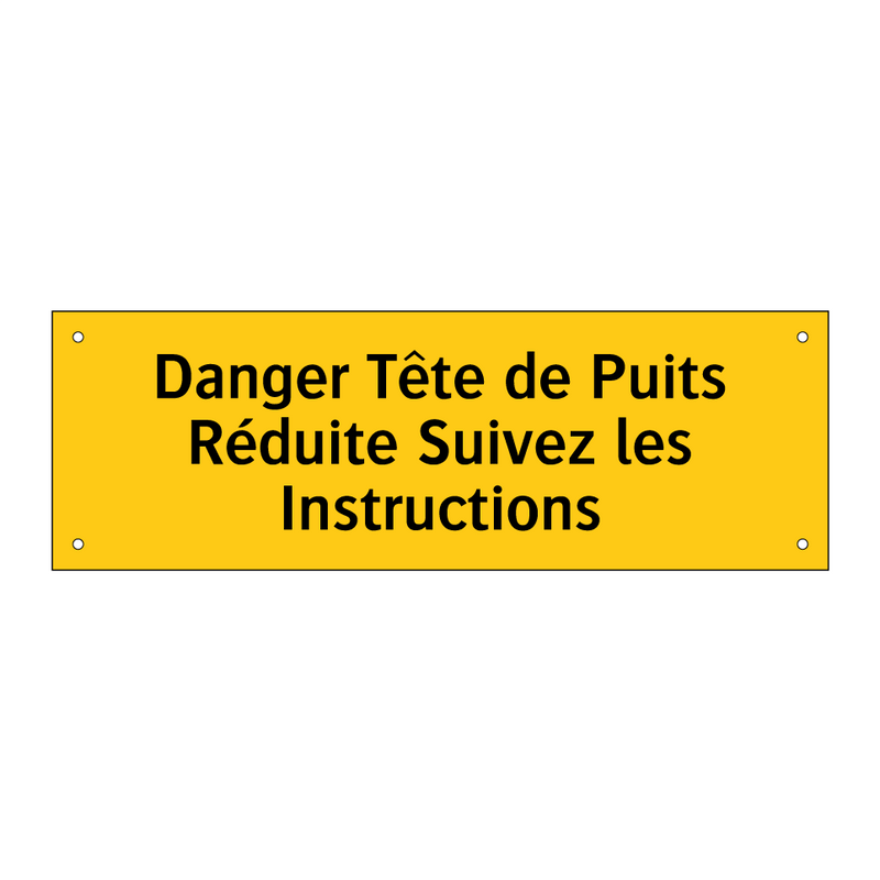 Danger Tête de Puits Réduite Suivez les Instructions