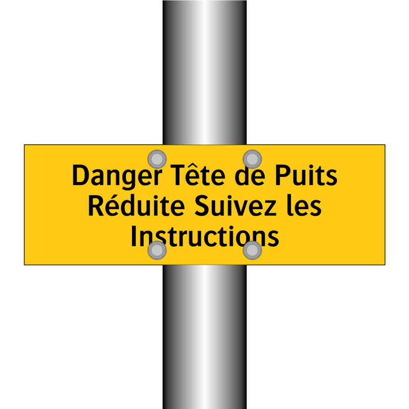 Danger Tête de Puits Réduite Suivez les Instructions