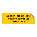 Danger Tête de Puits Réduite Suivez les Instructions