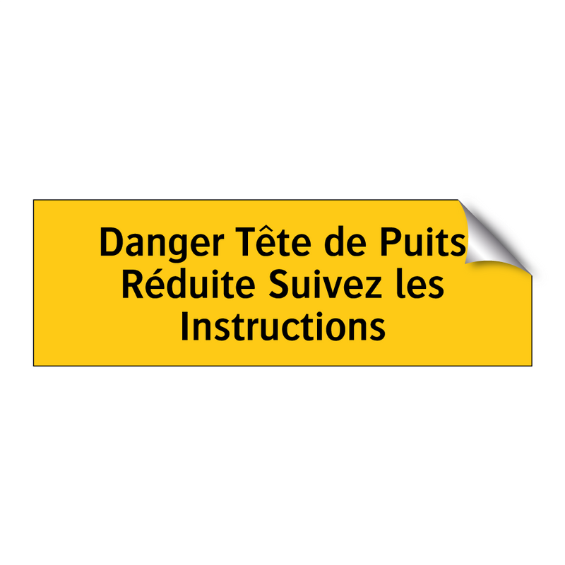 Danger Tête de Puits Réduite Suivez les Instructions