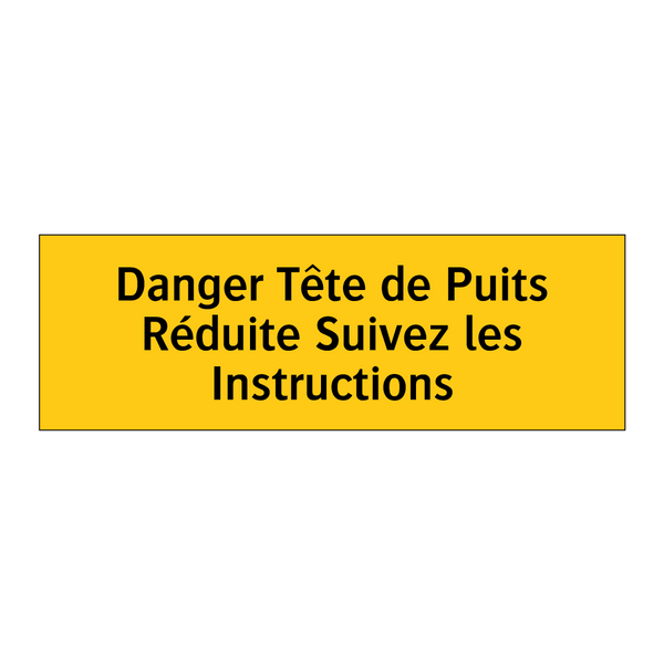 Danger Tête de Puits Réduite Suivez les Instructions