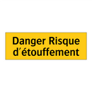 Danger Risque d'étouffement